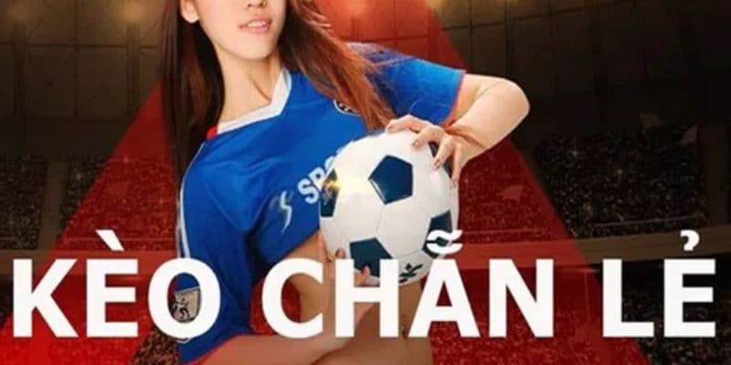 Kèo chẵn lẻ bóng đá Kèo chẵn lẻ bóng đá và các sai lầm nên tránh