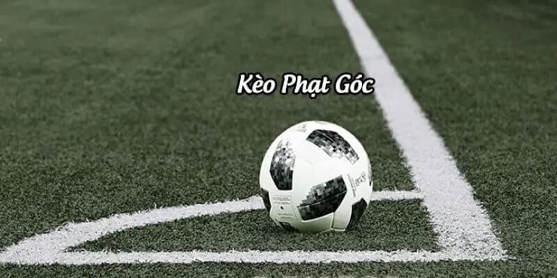 Kinh nghiệm chơi kèo phạt góc từ cao thủ